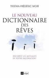 Tristan-Frédéric Moir, "Le nouveau dictionnaire des rêves"