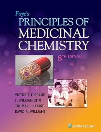 Foye's Principles of Medicinal Chemistry (8th Edition)