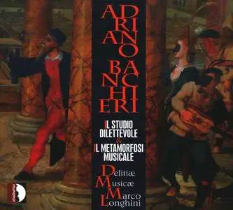 Marco Longhini, Delitiæ Musicæ - Adriano Banchieri: Il studio dilettevole, Il metamorfosi musicale (2010)