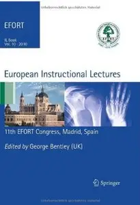 European Instructional Lectures: Volume 10, 2010; 11th EFORT Congress, Madrid, Spain