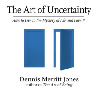 The Art of Uncertainty: How to Live in the Mystery of Life and Love It (Audiobook)