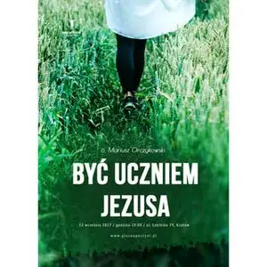 «Być uczniem Jezusa» by Mariusz Orczykowski