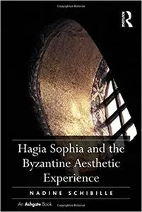 Hagia Sophia and the Byzantine Aesthetic Experience