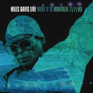 Miles Davis - What It Is: Montreal 7/7/83 (Live) (2022) [Official Digital Download 24/96]
