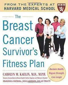 The Breast Cancer Survivor's Fitness Plan: A Doctor-Approved Workout Plan For a Strong Body and Lifesaving Results(Repost)