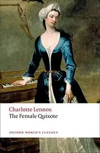 The Female Quixote: or The Adventures of Arabella (Oxford World's Classics)