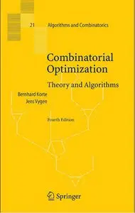 Combinatorial Optimization: Theory and Algorithms (Algorithms and Combinatorics) (Repost)