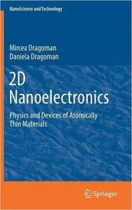 2D Nanoelectronics: Physics and Devices of Atomically Thin Materials