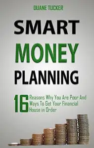 SMART MONEY PLANNING: 16 Reasons Why You Are Poor And Ways To Get Your Financial House In Order