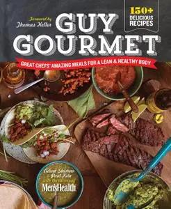 Guy Gourmet: Great Chefs' Best Meals for a Lean & Healthy Body (repost)
