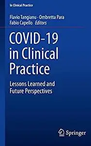 COVID-19 in Clinical Practice: Lessons Learned and Future Perspectives