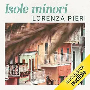 «Isole minori» by Lorenza Pieri