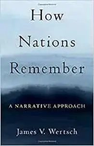 How Nations Remember: A Narrative Approach