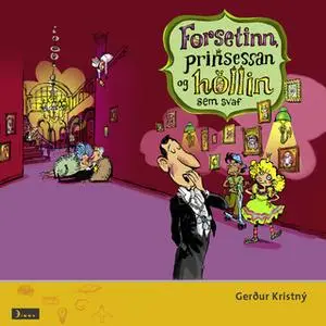 «Forsetinn, prinsessan og höllin sem svaf» by Gerður Kristný