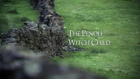 BBC - The Pendle Witch Child (2011)