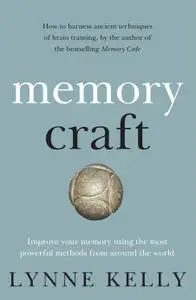 Memory Craft: Improve your memory using the most powerful methods from around the world