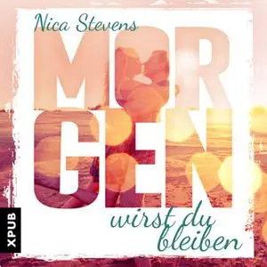 «Morgen wirst du bleiben» by Nica Stevens