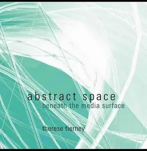 Abstract Space: Beneath the Media Surface