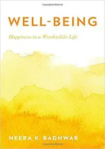 Well-Being: Happiness in a Worthwhile Life