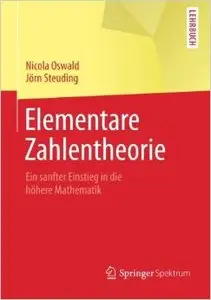 Elementare Zahlentheorie: Ein sanfter Einstieg in die höhere Mathematik