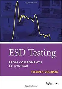 ESD Testing: From Components to Systems (Repost)