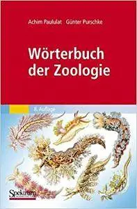 Wörterbuch der Zoologie: Tiernamen, allgemeinbiologische, anatomische, physiologische, ökologische Termini (Repost)