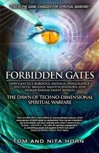 Forbidden Gates: The Dawn of Techno-Dimensional Spiritual Warfare