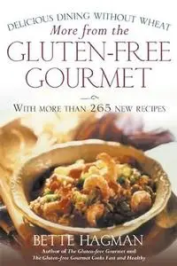 More from the Gluten-free Gourmet: Delicious Dining Without Wheat