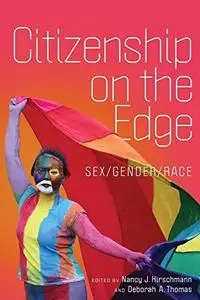 Citizenship on the Edge: Sex/Gender/Race