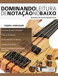 Dominando Leitura de Notação no Baixo: Aprenda a ler música do jeito certo (Portuguese Edition)