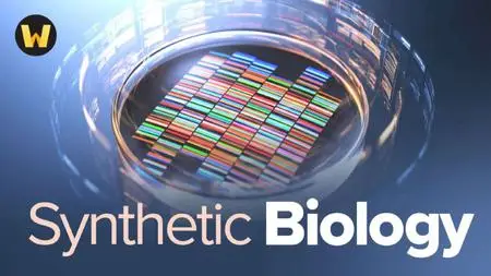 TTC Video - Synthetic Biology: Life’s Extraordinary New Worlds