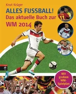 Alles Fussball - Das aktuelle Buch zur WM 2014