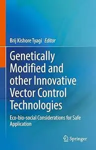 Genetically Modified and other Innovative Vector Control Technologies