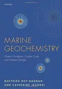 Marine Geochemistry: Ocean Circulation, Carbon Cycle and Climate Change (repost)