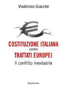 Vladimiro Giacché - Costituzione italiana contro trattati europei [Repost]