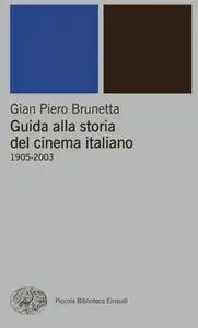 Gian Piero Brunetta - Guida alla storia del cinema italiano. 1905-2003 (Repost)