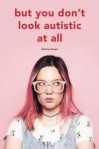 But You Don't Look Autistic at All