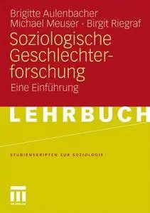 Soziologische Geschlechterforschung: Eine Einführung (Studienskripten zur Soziologie) (German Edition)(Repost)