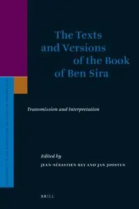 The Texts and Versions of the Book of Ben Sira (Supplements to the Journal for the Study of Judaism) [Repost]