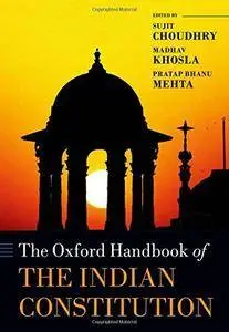 The Oxford Handbook of the Indian Constitution (Oxford Handbooks in Law) (Repost)