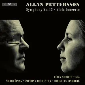 Ellen Nisbeth, Norrköping Symphony Orchestra & Christian Lindberg - Pettersson: Symphony No. 15 & Viola Concerto (2022)