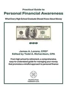 Practical Guide to Personal Financial Awareness: What Every High-School Graduate Should Know About Money