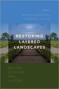 Restoring Layered Landscapes: History, Ecology, and Culture