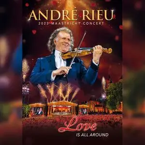 André Rieu, Johann Strauss Orchestra - Love Is All Around (2024)