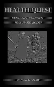 Health Quest: Fantasize Yourself To A Hard Body! (repost)