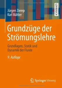 Grundzüge der Strömungslehre: Grundlagen, Statik und Dynamik der Fluide, Auflage: 9 (repost)