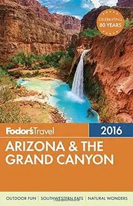 Fodor's Arizona & the Grand Canyon 2016 (Repost)