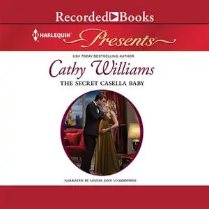 «The Secret Casella Baby» by Cathy Williams