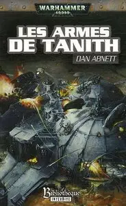 Fantômes de Gaunt Cycle Second La Sainte, Tome 2 Les Armes de Tanith – Dan Abnett