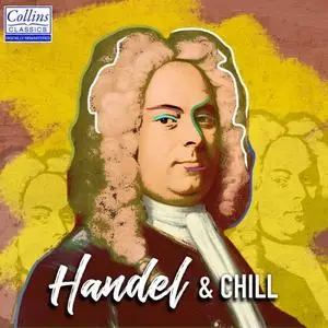 George Frideric Handel - Handel and Chill (2018)